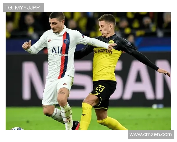 多特蒙德与巴黎圣日耳曼对决分析及战术解析 多特蒙德与巴黎圣日耳曼对决分析及战术解析